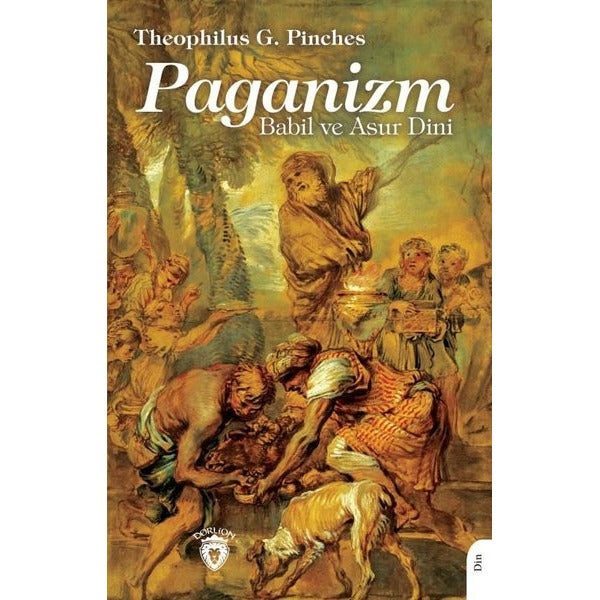 Paganizm Babil ve Asur Dini | Dorlion Yayınevi