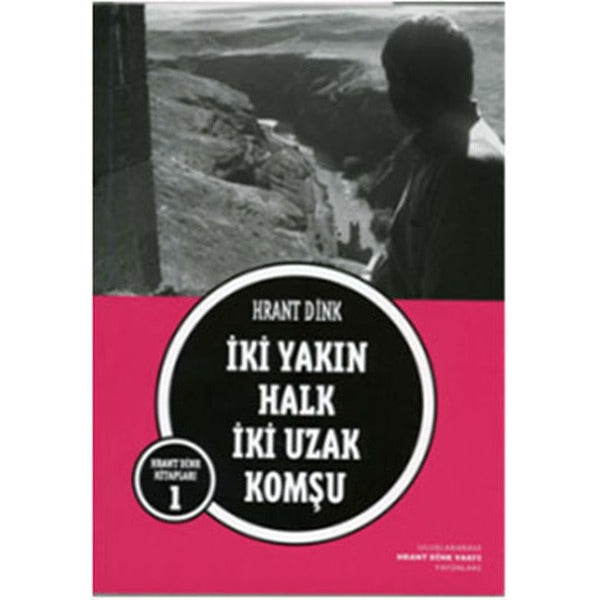 İki Yakın Halk İki Uzak Komşu | Hrant Dink Vakfı Yayınları
