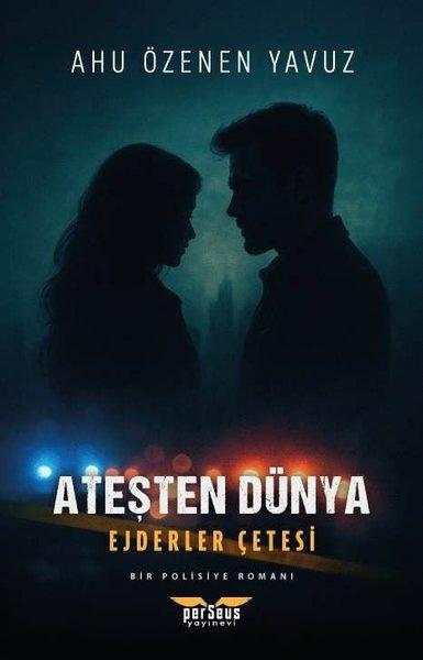 Ateşten Dünya - Ejderler Çetesi: Bir Polisiye Romanı | Perseus Yayınevi (İnce Kapak)  - Resim 1