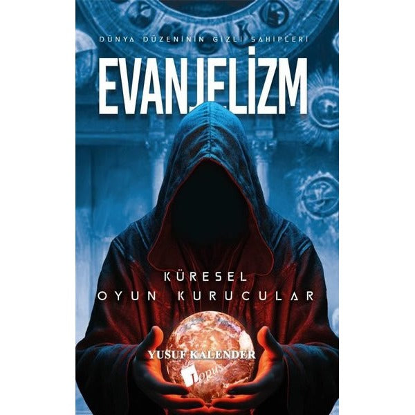 Evanjelizm: Dünya Düzeninin Gizli Sahipleri - Küresel Oyun Kurucular | Lopus (İnce Kapak)