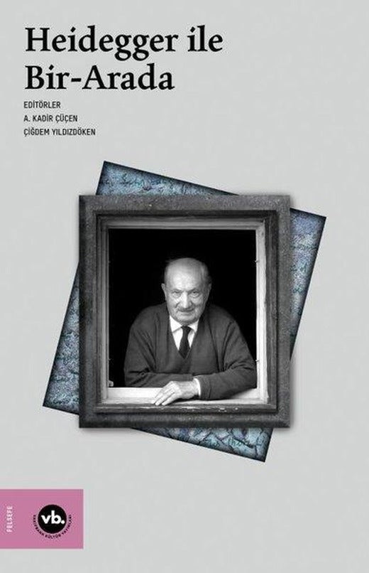 Heidegger İle Bir-Arada | VakıfBank Kültür Yayınları (İnce Kapak)