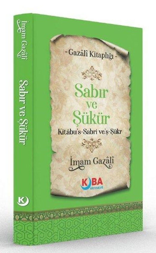 Sabır ve Şükür Kitabu's Sabri ve'ş Şükr - Gazali Kitaplığı | Kuba Yayınları (İnce Kapak)