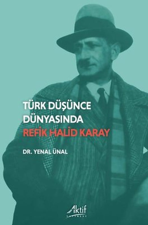 Türk Düşünce Dünyasında Refik Halid Karay | Aktif Yayınevi (İnce Kapak)