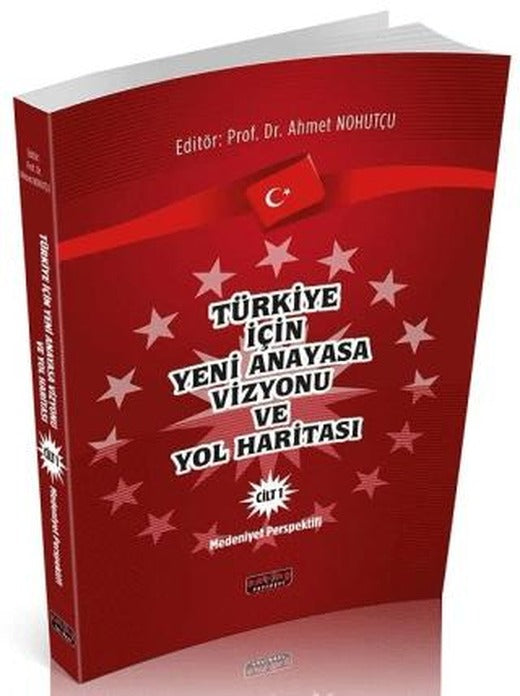 Türkiye için Yeni Anayasa Vizyonu ve Yol Haritası Cilt 1 | Savaş Yayınevi (Ciltsiz)