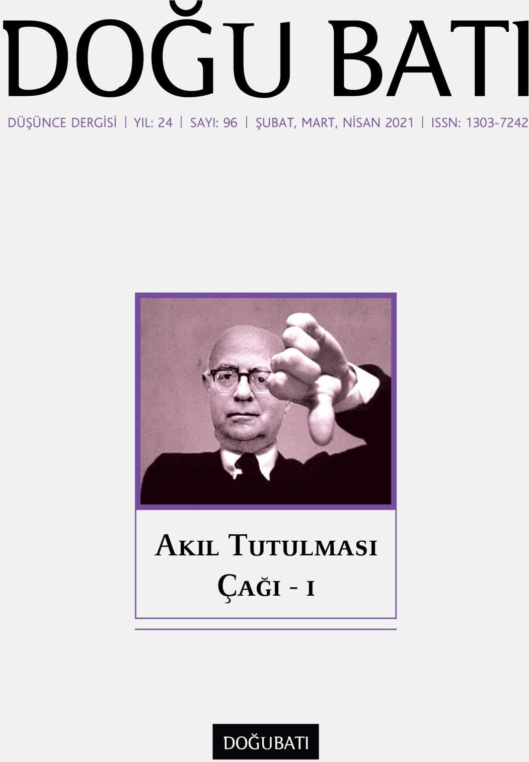 Doğu Batı Düşünce Dergisi Yıl: 24 Sayı: 96 - Akıl Tutulması Çağı - 1 | Doğu Batı Dergileri (Ciltsiz)