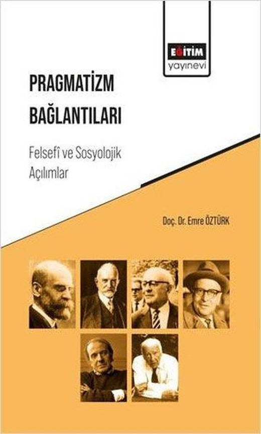 Pragmatizm Bağlantıları - Felsefi ve Sosyolojik Açılımlar | Eğitim Yayınevi (İnce Kapak)
