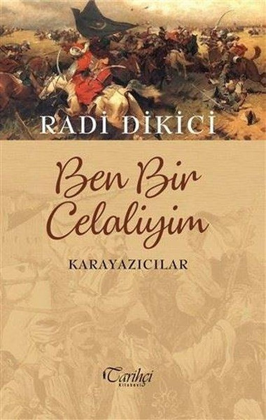 Ben Bir Celaliyim Karayazıcılar | Tarihçi Kitabevi (İnce Kapak)