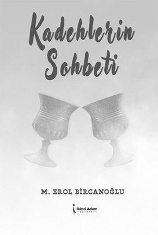 Kadehlerin Sohbeti | İkinci Adam Yayınları (İnce Kapak)