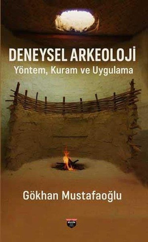Deneysel Arkeoloji: YöntemKuram ve Uygulama | Bilgin Kültür Sanat (İnce Kapak)