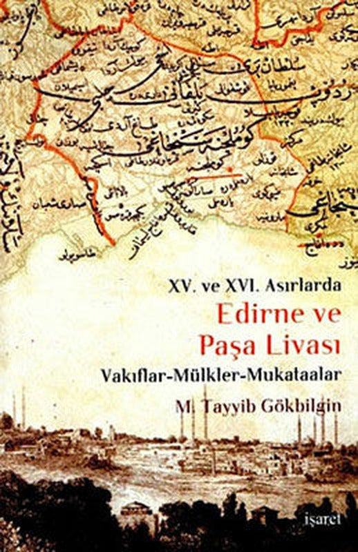 15. ve 16 Asırlarda Edirne ve Paşa Livası | İşaret Yayınları