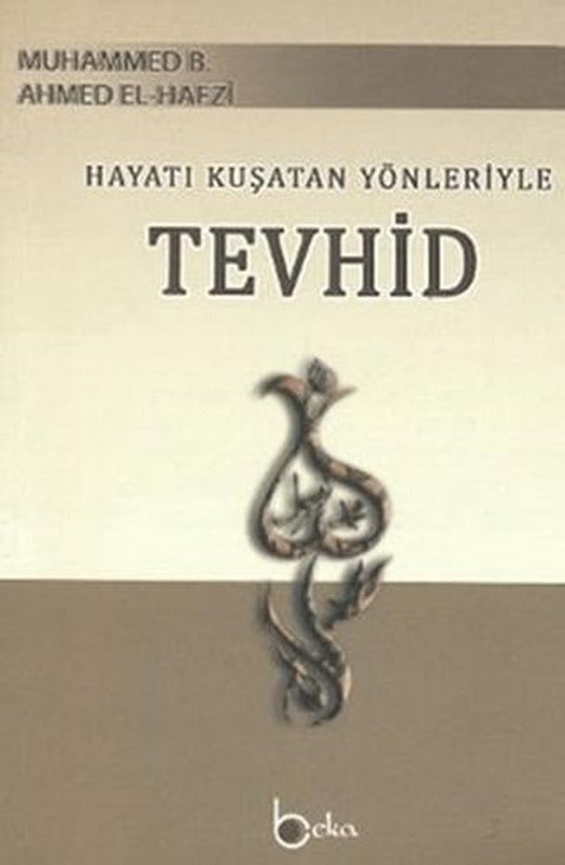 Hayatı Kuşatan Yönleriyle Tevhid | Beka Yayınları (Ciltsiz)