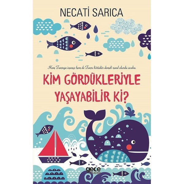 Kim Gördükleriyle Yaşayabilir ki? | Gece Kitaplığı (İnce Kapak)