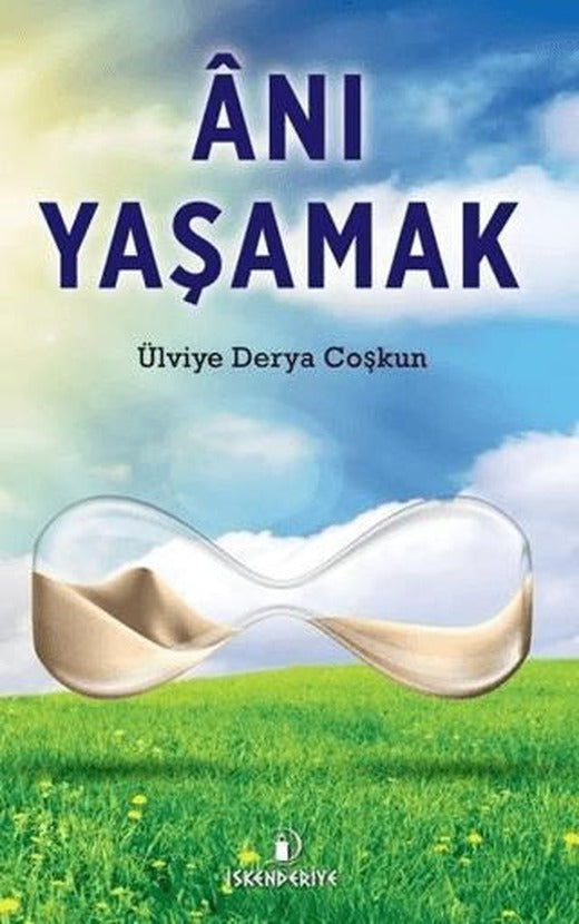 Anı Yaşamak | İskenderiye Yayınları (Ciltsiz)