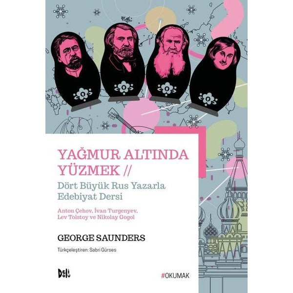 Yağmur Altında Yüzmek - Dört Büyük Rus Yazarla Edebiyat Dersi | Desen Yayınları (İnce Kapak)