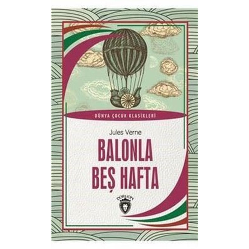 Balonla Beş Hafta - Dünya Çocuk Klasikleri | Dorlion Yayınevi