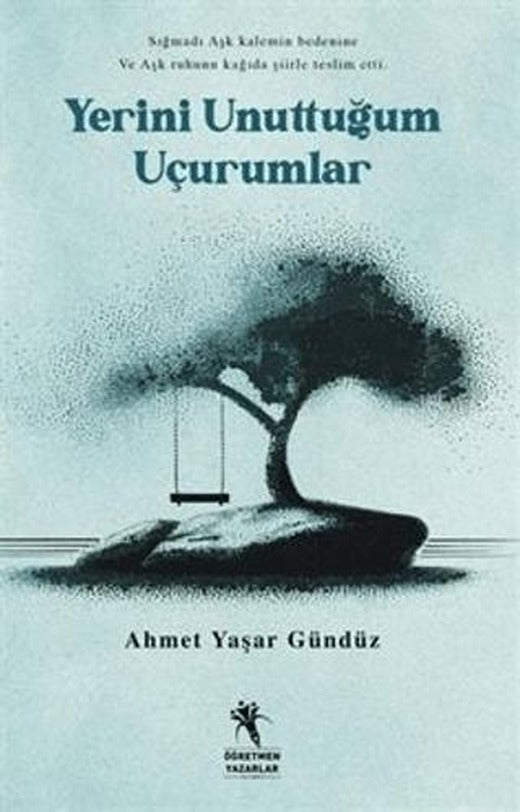 Yerini Unuttuğum Uçurumlar | Öğretmen Yazarlar (Ciltsiz)
