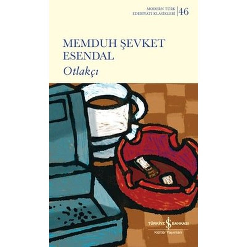 Otlakçı-Modern Türk Edebiyatı Klasikleri 46 | İş Bankası Kültür Yayınları