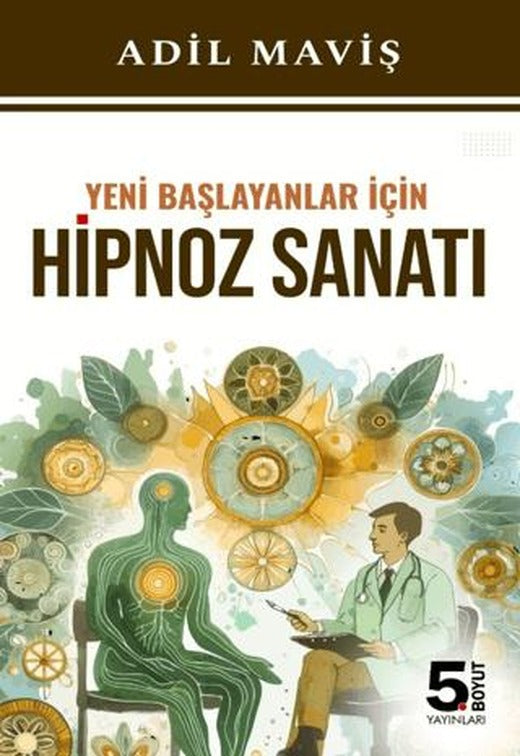 Yeni Başlayanlar İçin Hipnoz Sanatı | 5. Boyut Yayınları (Ciltsiz)