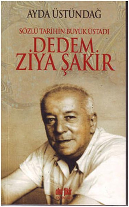 Dedem Ziya Şakir | Akıl Fikir Yayınları (İnce Kapak)