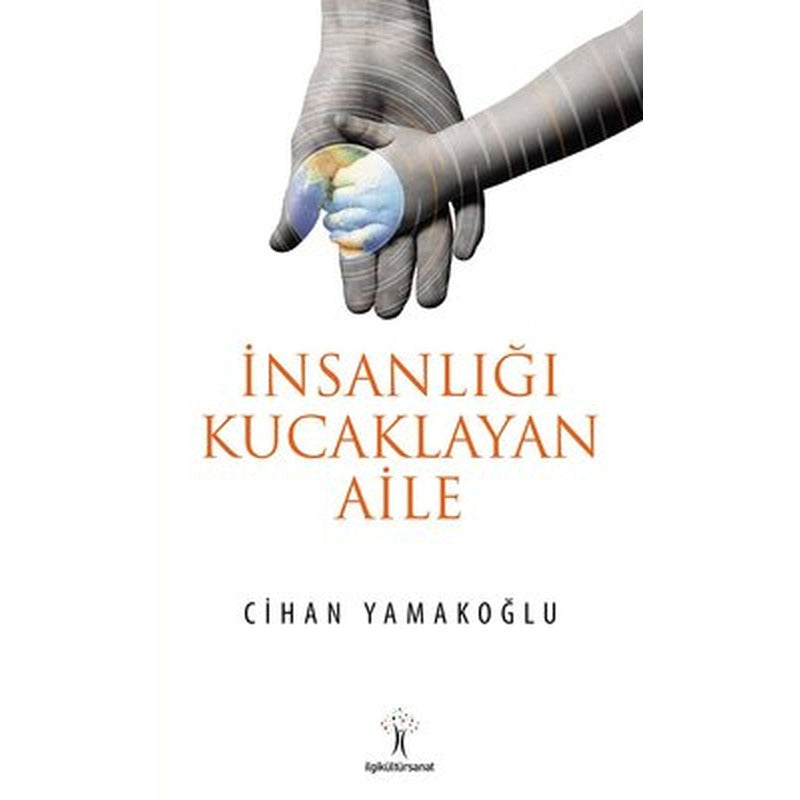 İnsanlığı Kucaklayan Aile | İlgi Kültür Yayınları