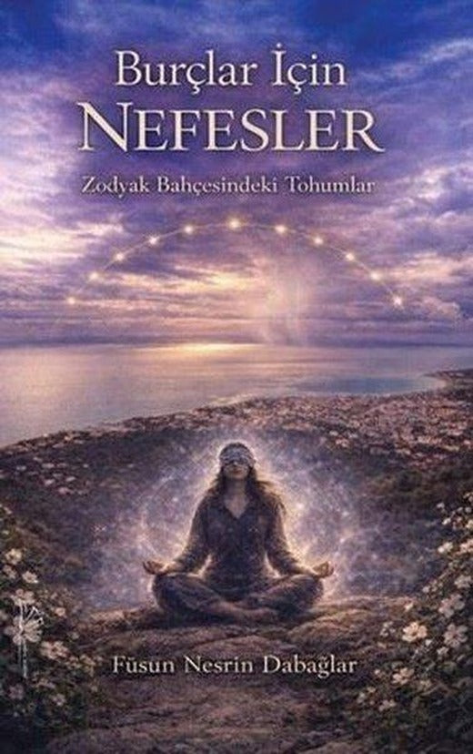 Burçlar İçin Nefesler - Zodyak Bahçesindeki Tohumlar | Yertinç Kültür (İnce Kapak)
