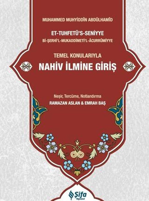 Tuhfetü's Seniyye Tercümesi - Temel Konularıyla Nahiv İlmine Giriş