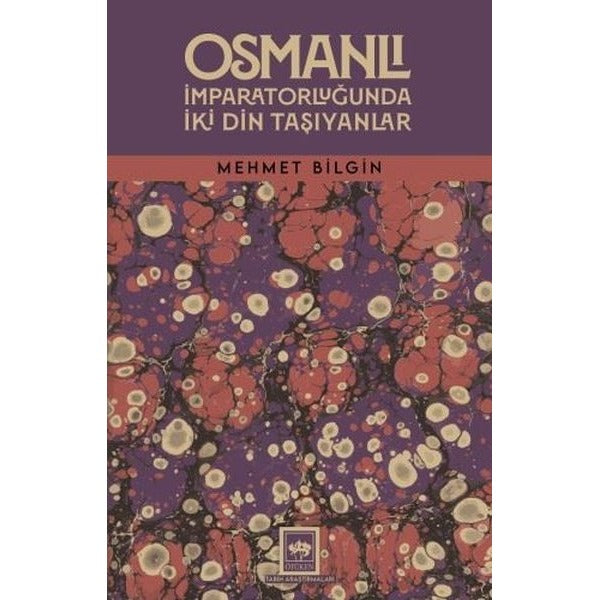 Osmanlı İmparatorluğunda İki Din Taşıyanlar | Ötüken Neşriyat (İnce Kapak)