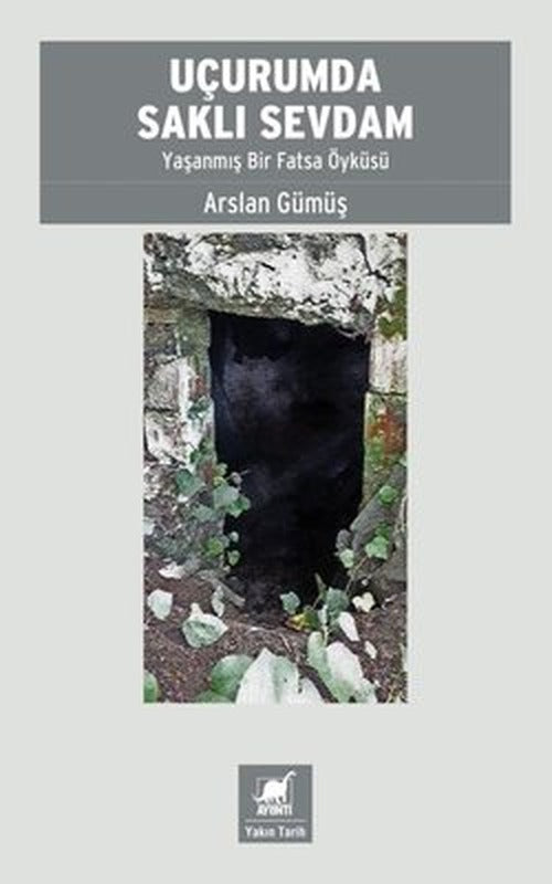 Uçurumda Saklı Sevdam - Yaşanmış Bir Fatsa Öyküsü | Ayrıntı Yayınları (İnce Kapak)