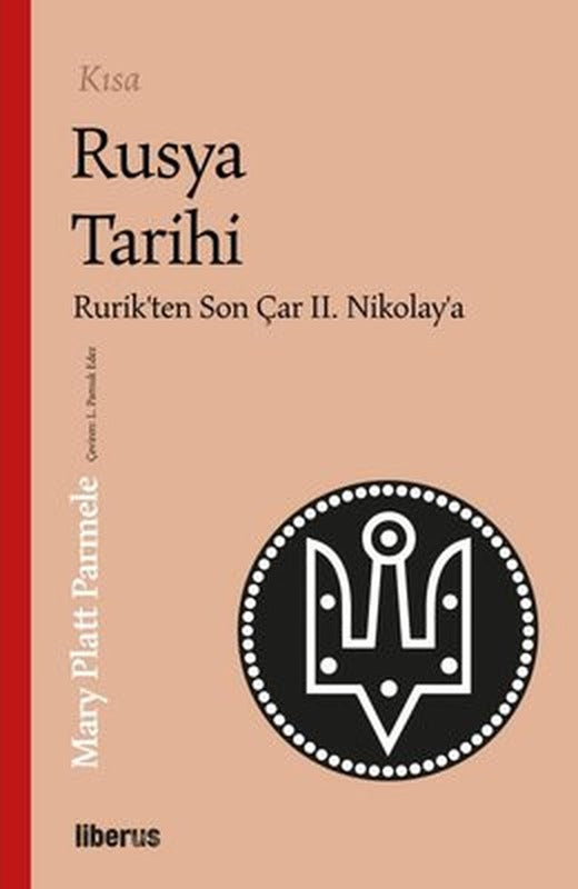 Kısa Rusya Tarihi - Rurik'ten Son Çar 2. Nikolay'a | Liberus