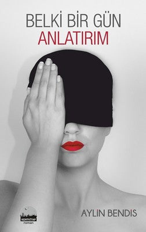 Belki Bir Gün Anlatırım | Kent Kitap