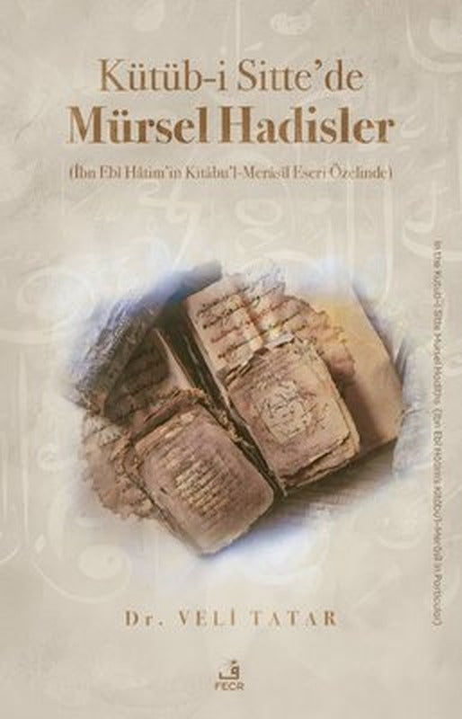 Kütüb-i Sitte'de Mürsel Hadisler | Fecr Yayınları (İnce Kapak)