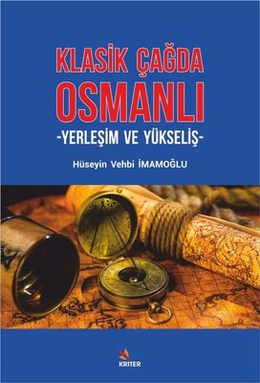 Klasik Çağda Osmanlı - Yerleşim ve Yükseliş | Kriter