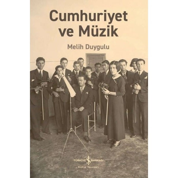 Cumhuriyet ve Müzik | İş Bankası Kültür Yayınları