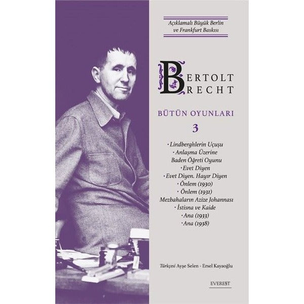Bertolt Brecht Bütün Oyunları 3 - Açıklamalı Büyük Berlin ve Frankfurt Baskısı | Everest Yayınları (Ciltli)