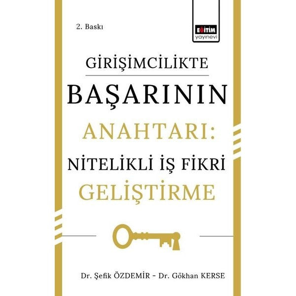 Girişimcilikte Başarının Anahtarı Nitelikli İş Fikri Geliştirme | Eğitim Yayınevi (İnce Kapak)