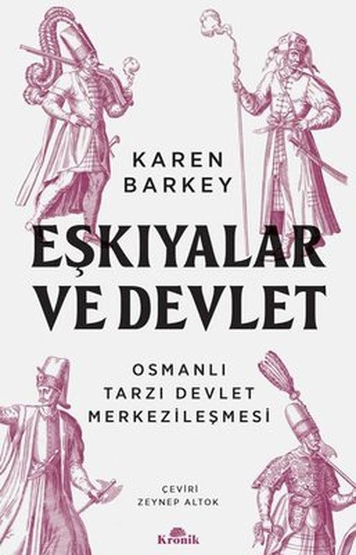 Eşkıyalar ve Devlet - Osmanlı Tarzı Devlet Merkezileşmesi | Kronik Kitap