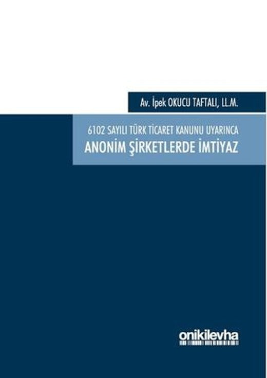 6102 Sayılı Türk Ticaret Kanunu Uyarınca Anonim Şirketlerde İmtiyaz | On İki Levha Yayınları (Ciltli)