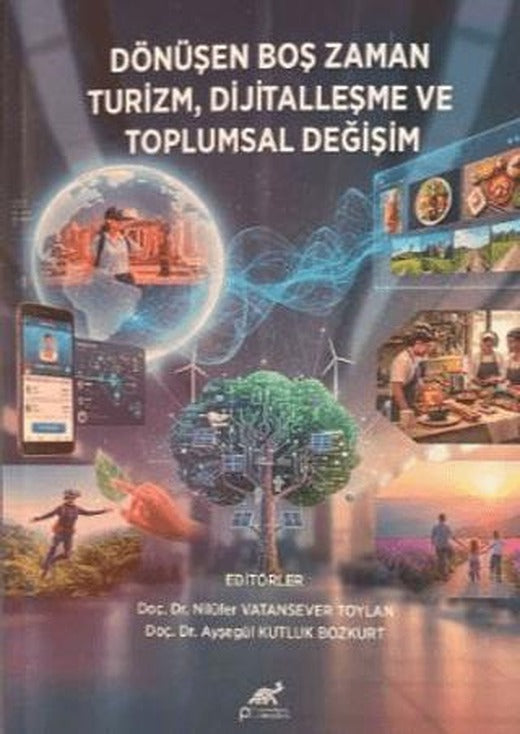 Dönüşen Boş Zaman Turizm, Dijitalleşme ve Toplumsal Değişim | Paradigma Akademi Yayınları (Ciltsiz)