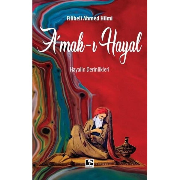 Amak-ı Hayal: Hayalin Derinlikleri | Çınaraltı Yayınları