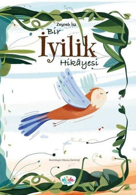İyilik Hikayesi | Akide Şekeri Yayınları (Ciltli)