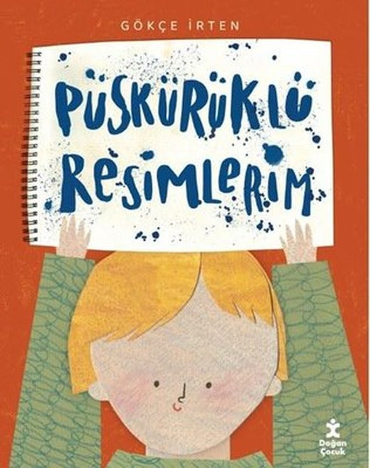 Püskürüklü Resimlerim | Doğan Çocuk (İnce Kapak)