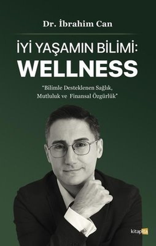 İyi Yaşamın Bilimi: Wellness | Kitapita (İnce Kapak)