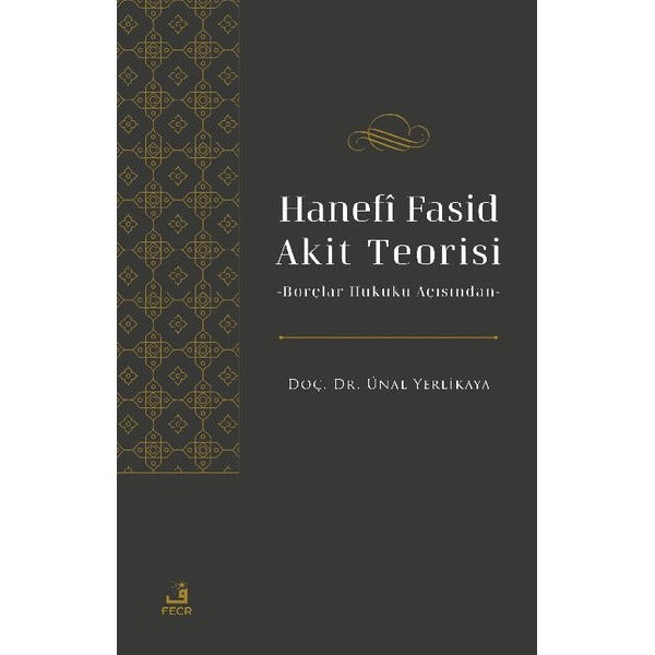 Hanefi Fasid Akit Teorisi - Borçlar Hukuku Açısından | Fecr Yayınları (İnce Kapak)