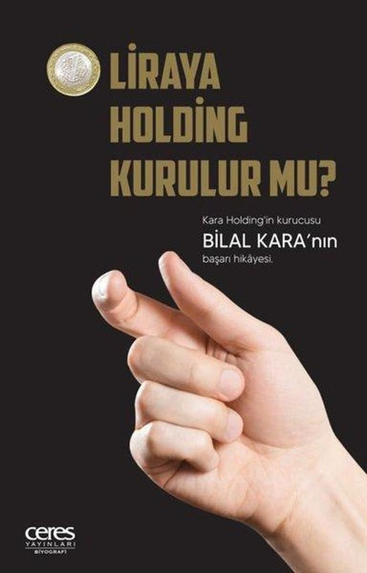 1 Liraya Holding Kurulur mu? - Bilal Karanın Başarı Hikayesi | Ceres Yayınları (e-Kitap)