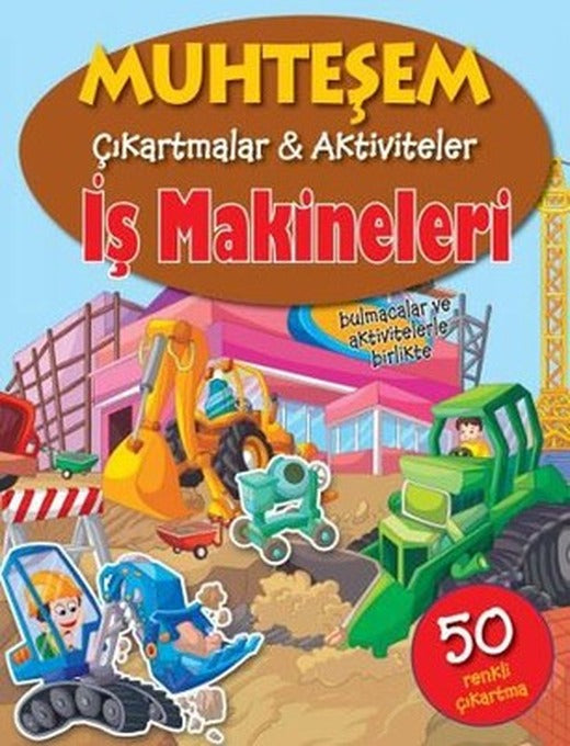 Muhteşem Çıkartmalar Aktiviteler-İş Makineleri | Parıltı Yayınları