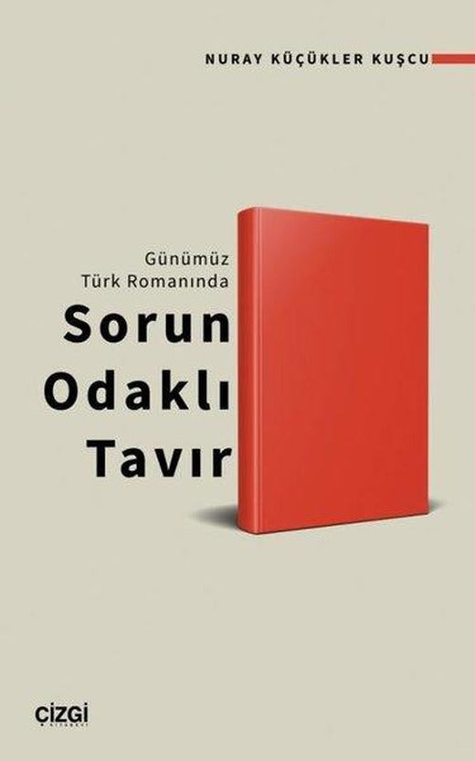 Sorun Odaklı Tavır - Günümüz Türk Romanında | Çizgi Kitabevi (İnce Kapak)