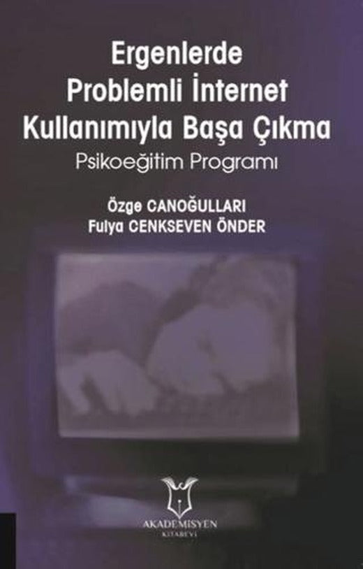 Ergenlerde Problemli İnternet Kullanımıyla Başa Çıkma