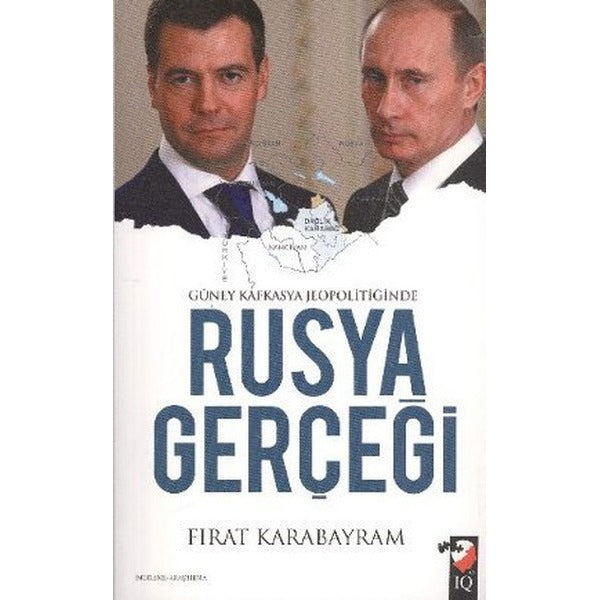 Güney Kafkasya Jeopolitiğinde Rusya Gerçeği | IQ Kültür Sanat Yayıncılık