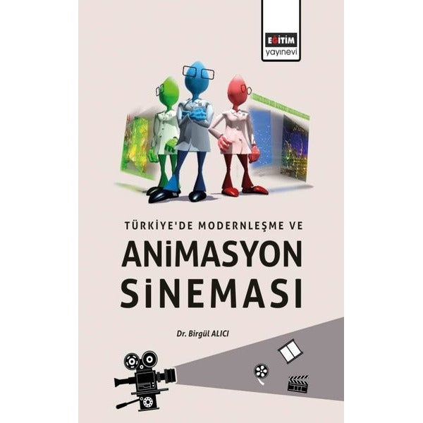 Türkiye'de Modernleşme ve Animasyon Sineması | Eğitim Yayınevi (İnce Kapak)