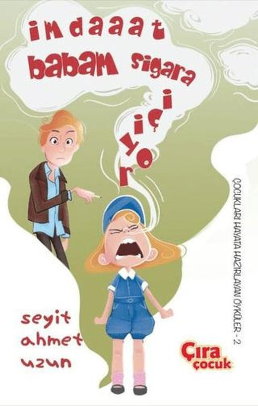 İmdaaat Babam Sigara İçiyor | Çıra Çocuk Yayınları (Ciltsiz)